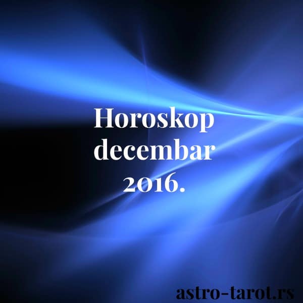 Horoskop za decembar 2016.