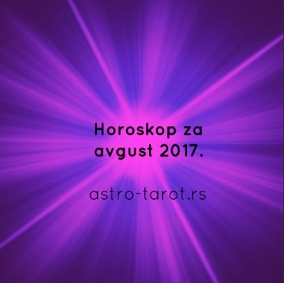 Horoskop za avgust 2017.