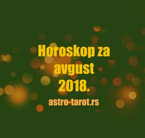 Horoskop za avgust 2018.