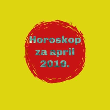 Horoskop za april 2019.