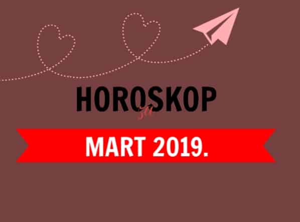 Horoskop za mart 2019.