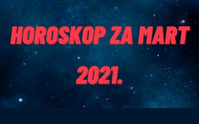 Horoskop za mart 2021.