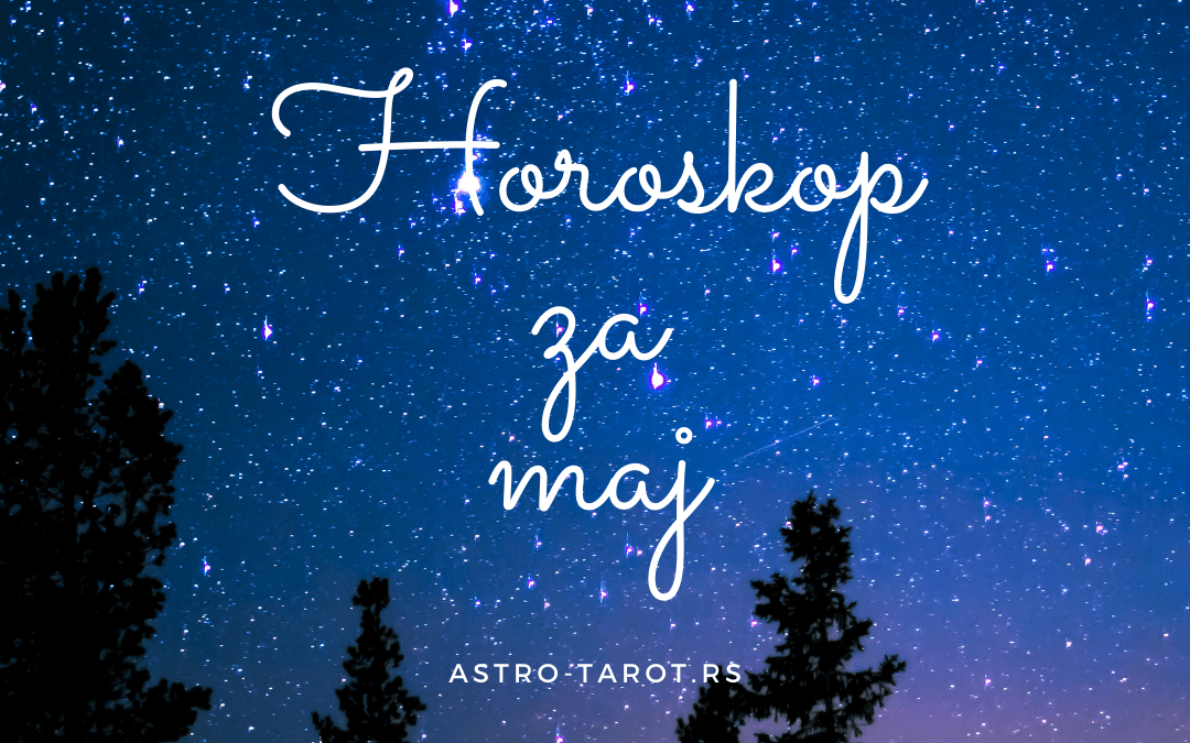 Horoskop za maj 2021.
