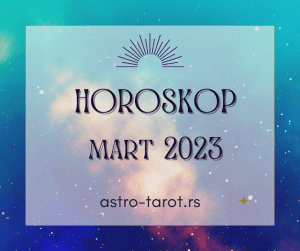 Horoskop za mart 2023