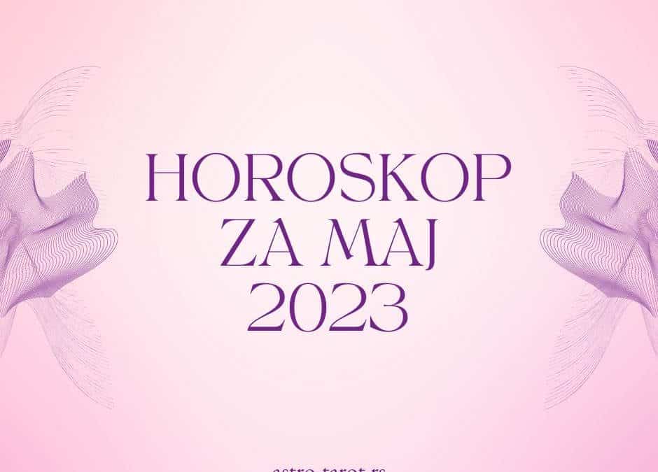 Horoskop za maj 2023