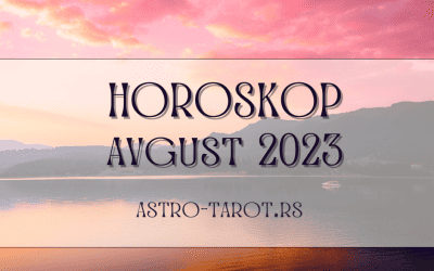 Horoskop za avgust 2023